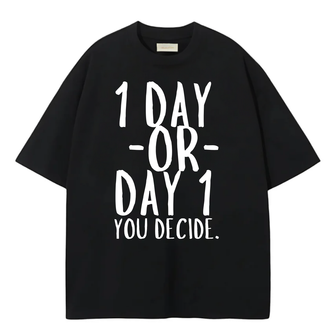 OVERSIZE TSHIRT 1 DAY OR DAY 1