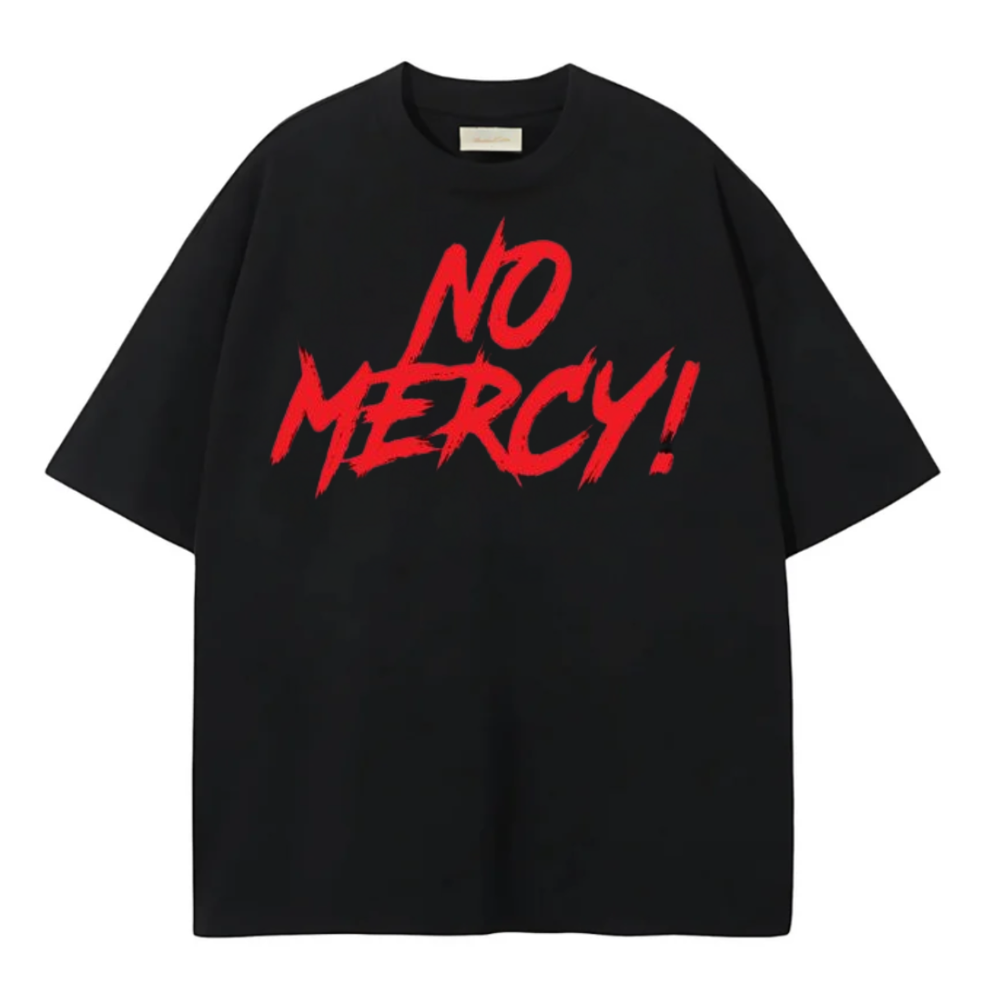 OVERSIZE TSHIRT NO MERCY!