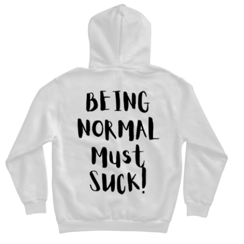 HOODIE BEING NORMAL MUST SUCK