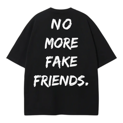 OVERSIZE TSHIRT NO MORE FAKE FRIENDS