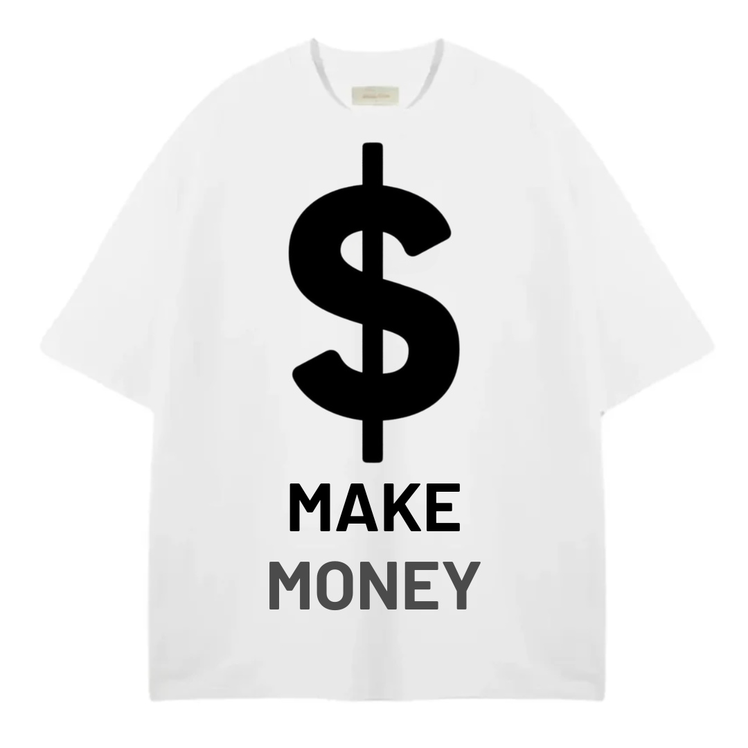 OVERSIZE TSHIRT MAKE MONEY