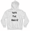 HOODIE FUCK THE RULES