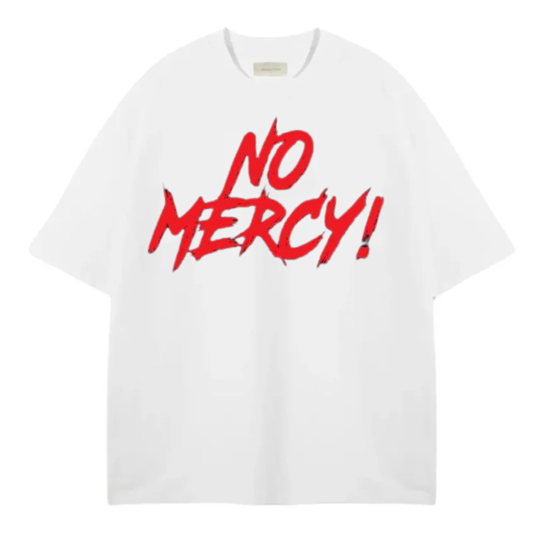 OVERSIZE TSHIRT NO MERCY!