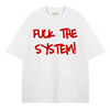 OVERSIZE TSHIRT FUCK THE SYSTEM