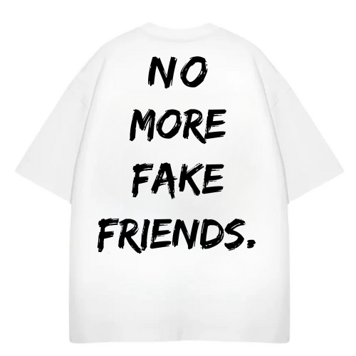 OVERSIZE TSHIRT NO MORE FAKE FRIENDS